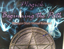 Load image into Gallery viewer, Magick: Beginning the Path ~Theurgist Study Manual Volume 1
